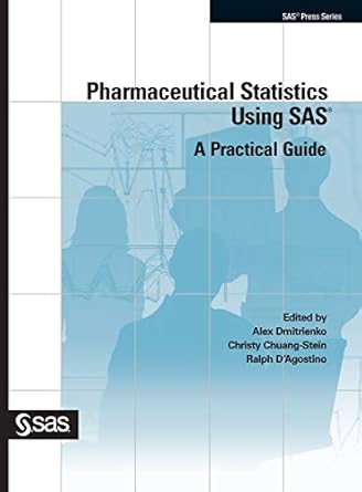 pharmaceutical statistics using sas a practical guide 1st edition alex dmitrienko ,christy chuang stein