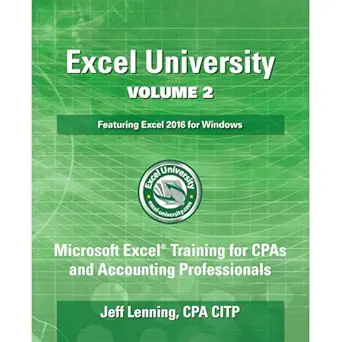 excel university volume 2 featuring excel 2016 for windows microsoft excel training for cpas and accounting