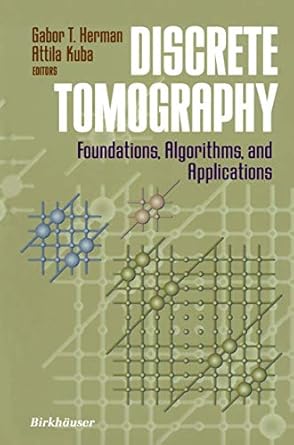 discrete tomography foundations algorithms and applications 1999th edition gabor t herman ,attila kuba