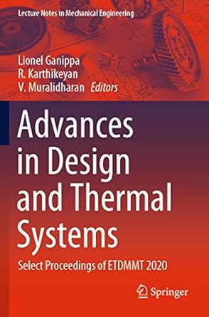 advances in design and thermal systems select proceedings of etdmmt 2020 1st edition lionel ganippa ,r