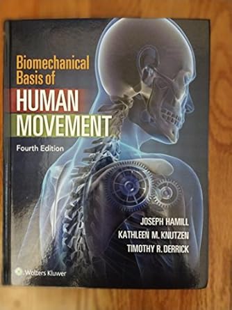 biomechanical basis of human movement 4th edition joseph hamill phd ,kathleen knutzen phd ,timothy derrick