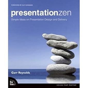 presentation zen simple ideas on presentation design and delivery 1st edition garr reynolds 0321525655,