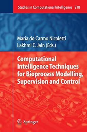 computational intelligence techniques for bioprocess modelling supervision and control 2009th edition maria