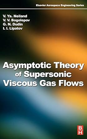 asymptotic theory of supersonic viscous gas flows 1st edition vladimir neyland 0750685131, 978-0750685139