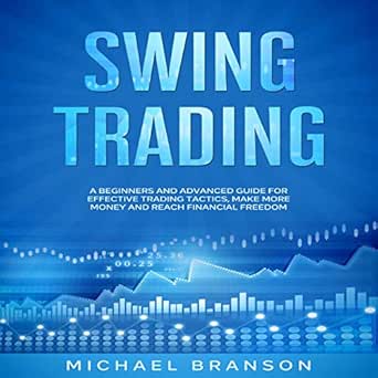 swing trading a beginners and advanced guide for effective trading tactics make more money and reach