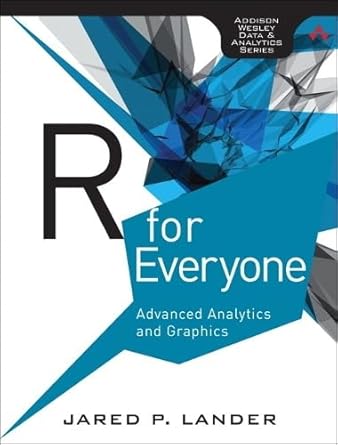 r for everyone advanced analytics and graphics 1st edition jared p lander 0321888030, 978-0321888037