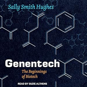 genentech the beginnings of biotech 1st edition sally smith hughes ,suzie althens ,tantor audio b09gclkjqt