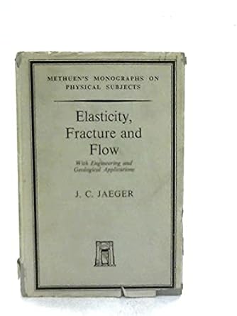 elasticity fracture and flow with engineering and geological applications 1st edition n g w jaeger, j c cook