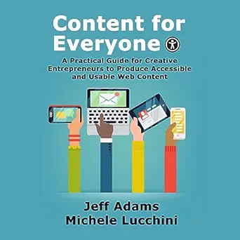 content for everyone a practical guide for creative entrepreneurs to produce accessible and usable web