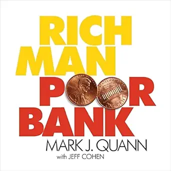 rich man poor bank what the banks dont want you to know about money 1st edition mark j quann ,michael quinlan