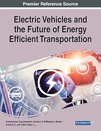 electric vehicles and the future of energy efficient transportation 1st edition umashankar subramaniam