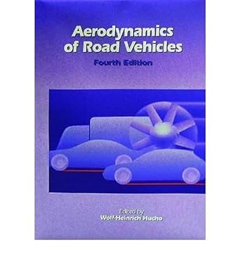 aerodynamics of road vehicles from fluid mechanics to vehicle engineering 4th edition wolf heinrich hucho
