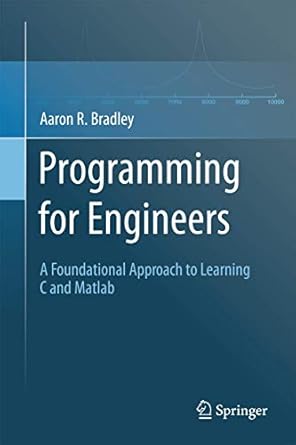 programming for engineers a foundational approach to learning c and matlab 2011th edition aaron r bradley