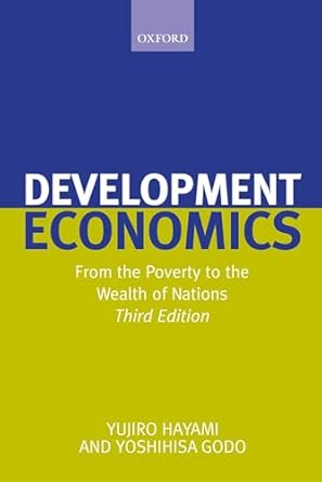 development economics from the poverty to the wealth of nations 3rd edition yujiro hayami ,yoshihisa godo