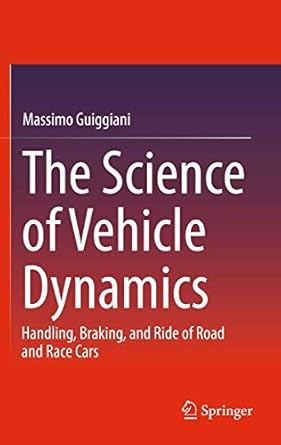 the science of vehicle dynamics handling braking and ride of road and race cars 2014th edition massimo