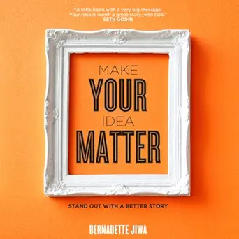 make your idea matter stand out with a better story 1st edition bernadette jiwa ,gildan media, llc b00ar9gbfc