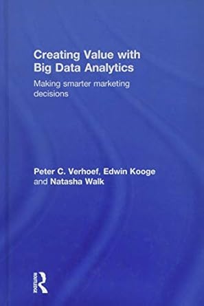 Creating Value With Big Data Analytics Making Smarter Marketing Decisions