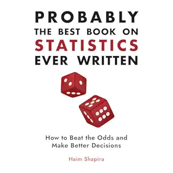 probably the best book on statistics ever written how to beat the odds and make better decisions 1st edition