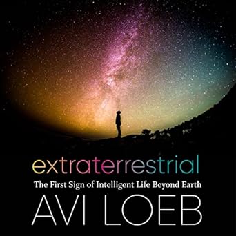 extraterrestrial the first sign of intelligent life beyond earth unabridged mp3cd edition avi loeb
