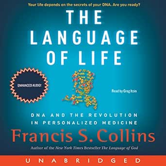 the language of life dna and the revolution in personalized medicine 1st edition francis s collins ,greg