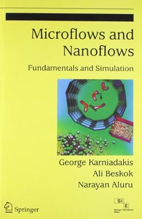 microflows and nanoflows fundamentals and simulation 1st edition george karniadakis 8181288068, 978-8181288066