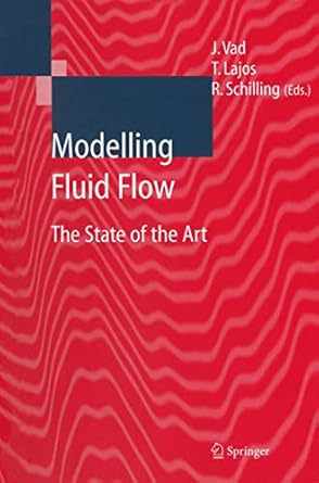 modelling fluid flow the state of the art 1st edition janos vad ,tamas lajos ,rudolf schilling 364206034x,