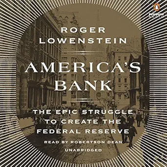 americas bank the epic struggle to create the federal reserve 1st edition roger lowenstein ,robertson dean