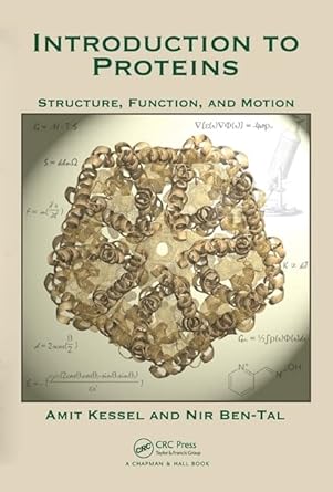 introduction to proteins structure function and motion 1st edition amit kessel ,nir ben tal 1439810710,