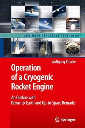 operation of a cryogenic rocket engine an outline with down to earth and up to space remarks 1st edition