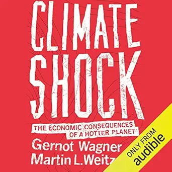 climate shock the economic consequences of a hotter planet 1st edition gernot wagner ,martin l weitzman