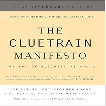 the cluetrain manifesto 10th anniversary edition rick levine ,christopher locke ,doc searls ,david weinberger