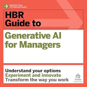 hbr guide to generative ai for managers 1st edition gabriele rosani ,elisa farri ,eleanor mccormick ,ascent