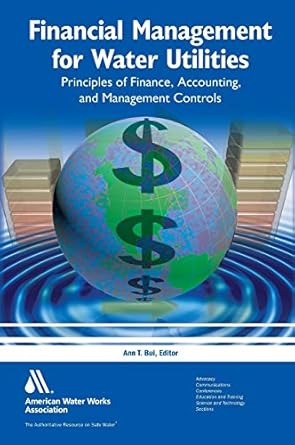 financial management for water utilities principles of finance accounting and management controls 1st edition