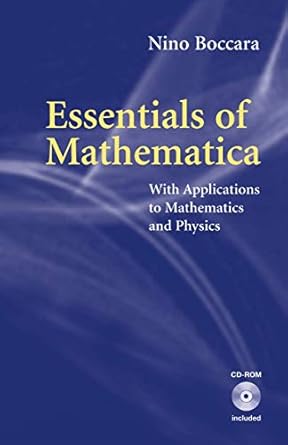 essentials of mathematica with applications to mathematics and physics 1st edition nino boccara 0387495134,