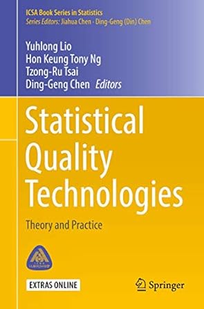 statistical quality technologies theory and practice 1st edition yuhlong lio ,hon keung tony ng ,tzong ru