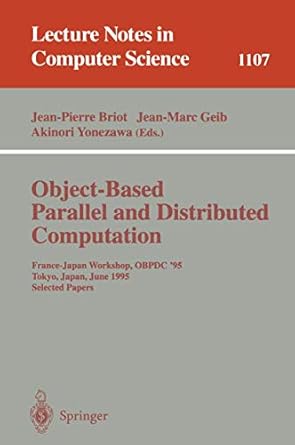 object based parallel and distributed computation france japan workshop obpdc95 tokyo japan june 21 23 1995