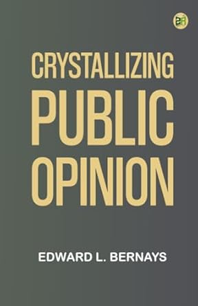 crystallizing public opinion 1st edition edward l bernays 9367764979, 978-9367764978