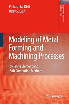 modeling of metal forming and machining processes by finite element and soft computing methods 1st edition
