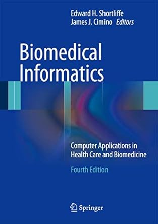 biomedical informatics computer applications in health care and biomedicine 4th edition edward h shortliffe