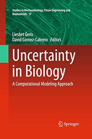 uncertainty in biology a computational modeling approach 1st edition liesbet geris ,david gomez cabrero