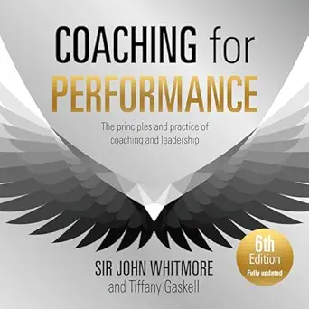 coaching for performance the principles and practice of coaching and leadership fully   for 2024 revised