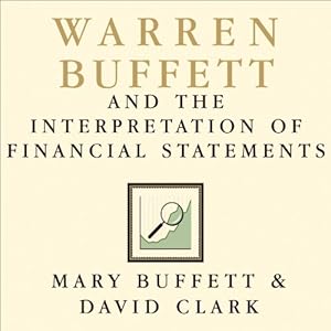 warren buffett and the interpretation of financial statements the search for the company with a durable