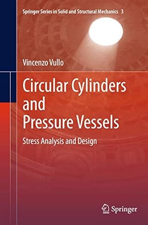 circular cylinders and pressure vessels stress analysis and design 1st edition vincenzo vullo 3319376799,
