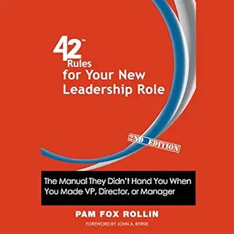 42 rules for your new leadership role the manual they didnt hand you when you made vp director or manager 1st