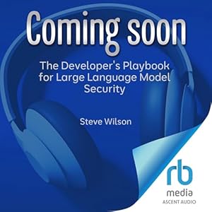 the developers playbook for large language model security building secure ai applications 1st edition steve