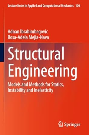 structural engineering models and methods for statics instability and inelasticity 2023rd edition adnan
