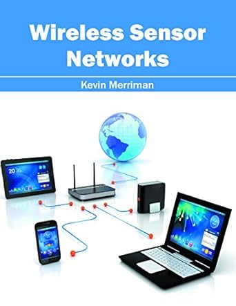 wireless sensor networks 1st edition kevin merriman 1632405512, 978-1632405517
