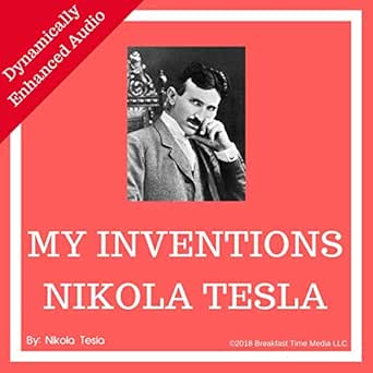my inventions the autobiography of nikola tesla 1st edition nikola tesla ,john h fehskens ,ben johnston