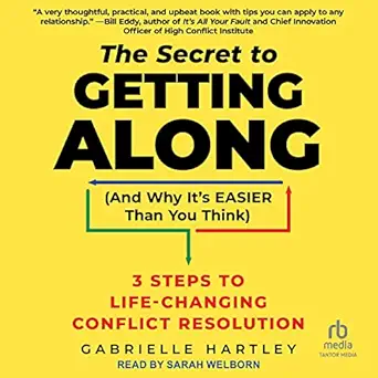 the secret to getting along 3 steps to life changing conflict resolution 1st edition gabrielle hartley ,sarah