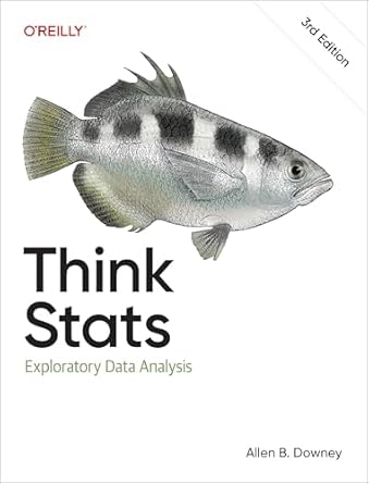 think stats exploratory data analysis 3rd edition allen b downey 1098190254, 978-1098190255